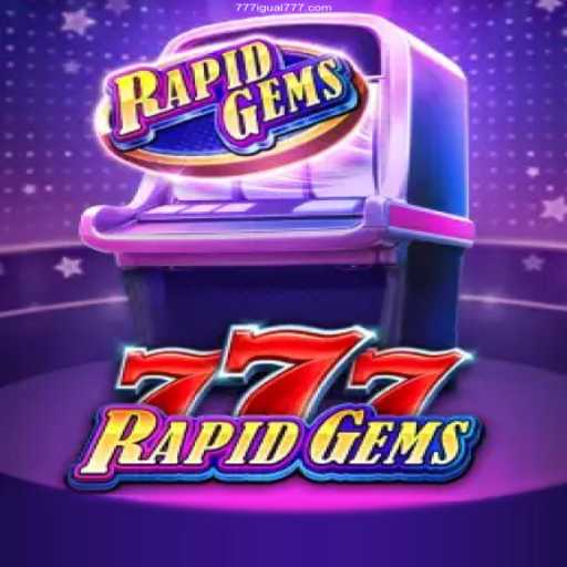 Exploring the Excitement of RapidGems777: A Trusted Gaming Experience